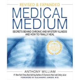 Medical Medium: Secrets Behind Chronic and Mystery Illness and How to Finally Heal
