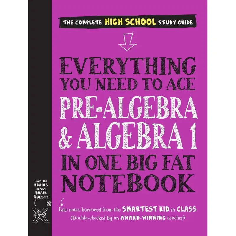 Everything You Need to Ace Pre-Algebra & Algebra 1 in One Big Fat Notebook