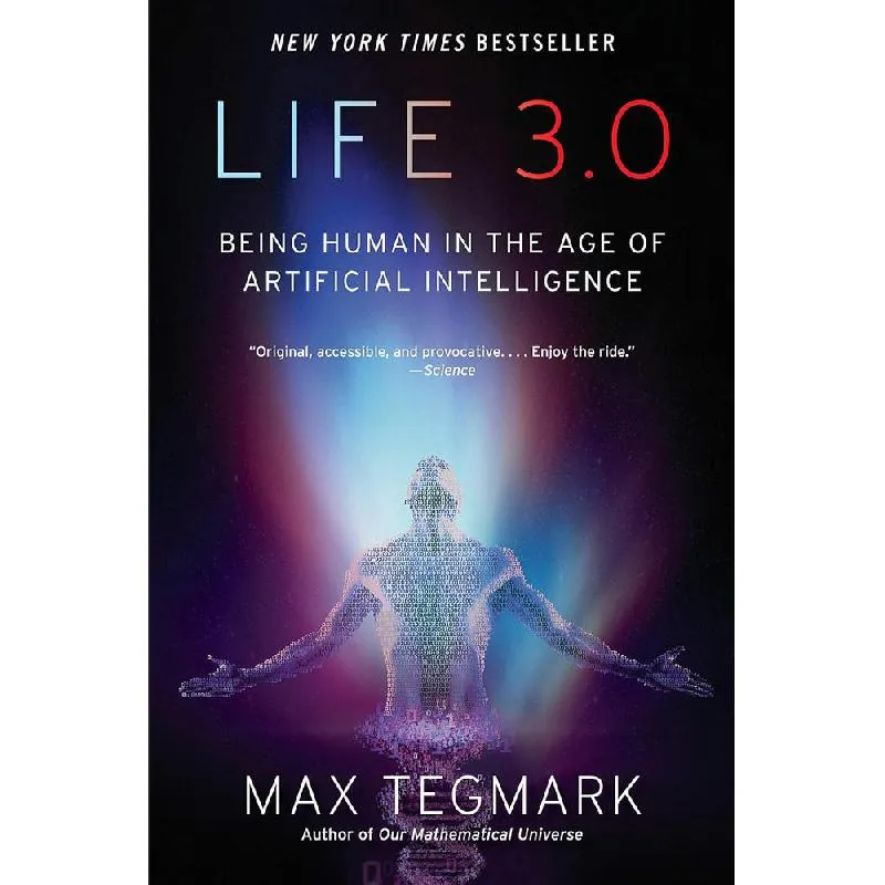 Life 3.0 - Being Human in The Age of Artificial Intelligence