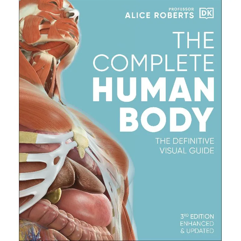 The Complete Human Body، 3rd Edition - The Definitive Visual Guide