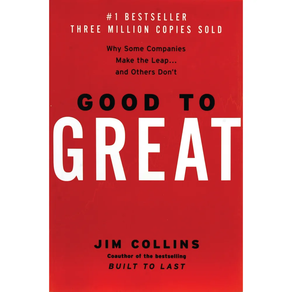 Good to Great - Why Some Companies Make the Leap...And Others Don't