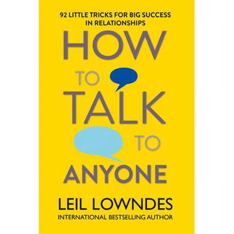 How to Talk to Anyone - 92 Little Tricks for Big Success