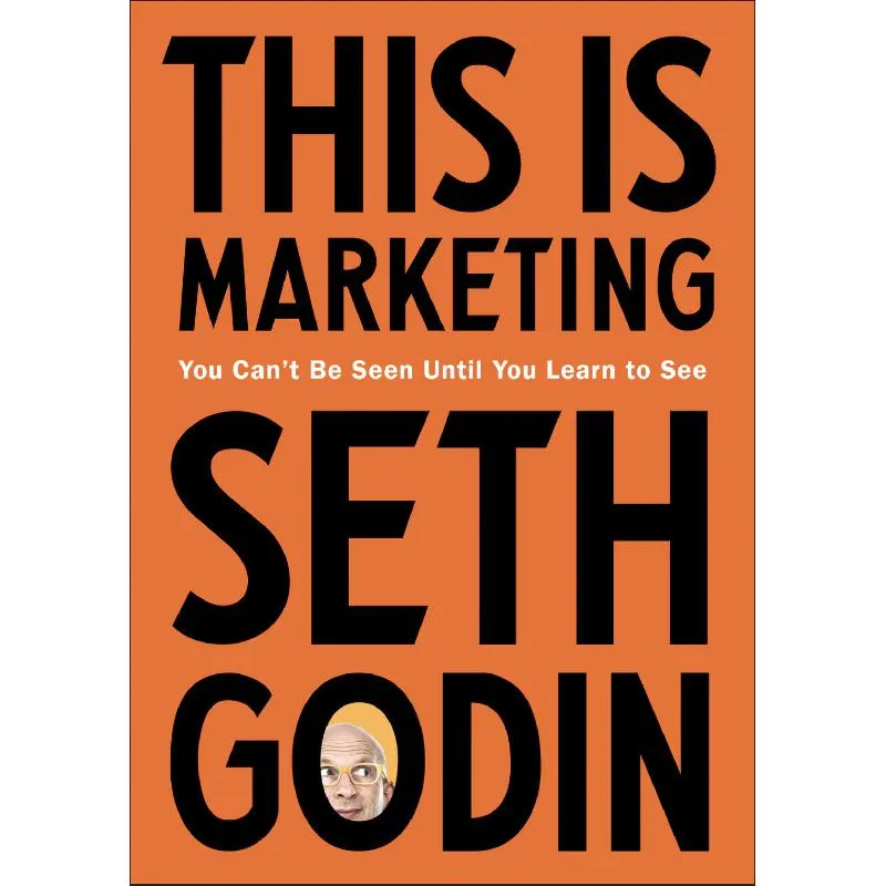 This is Marketing - You Can't Be Seen Until You Learn to See