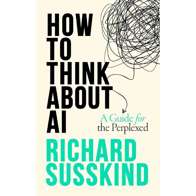 How to Think About AI - A Guide for The Perlexed