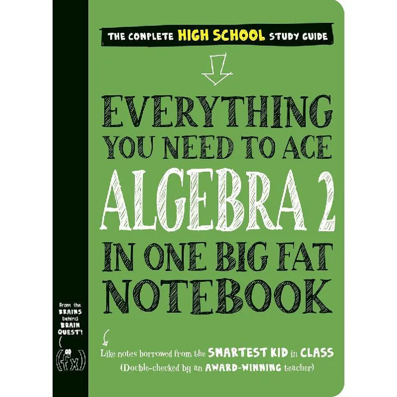 Everything You Need to Ace Albegra 2 in One Big Fat Notebook - The Complete High School Study Guide