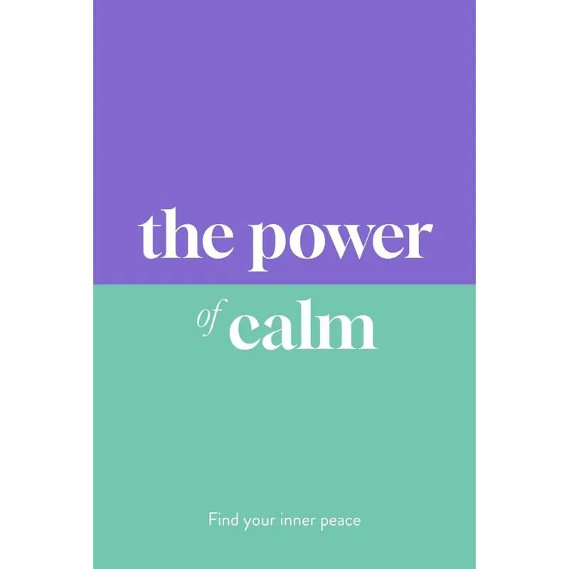 The Power of Calm - Find Your Inner Peace